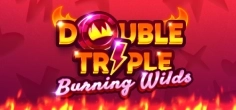 Double Triple Burning Wilds